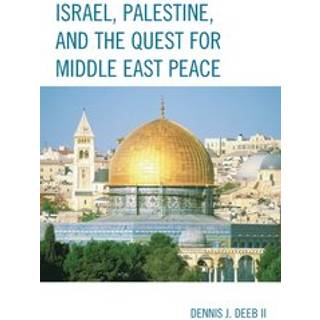 Israel, Palestine, & the Quest for Middle East Peace