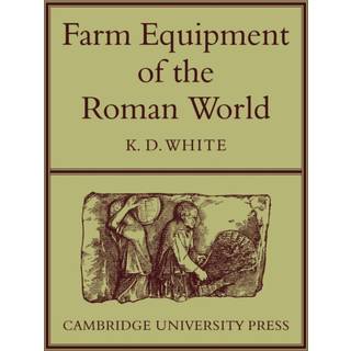 Farm Equipment of the Roman World
