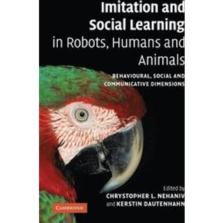 Imitation and Social Learning in Robots, Humans and Animals