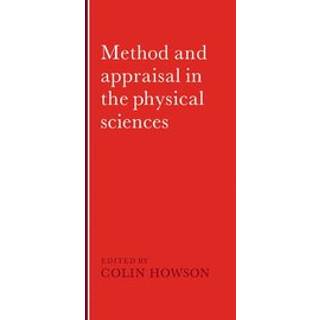 Method and Appraisal in the Physical Sciences