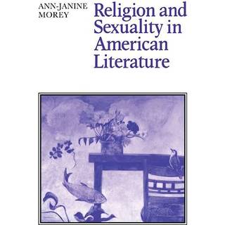 Religion and Sexuality in American Literature