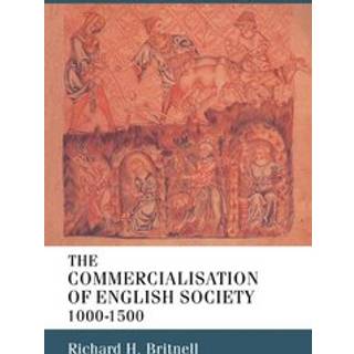 The Commercialisation of English Society 1000-1500