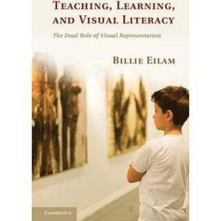 Teaching, Learning, and Visual Literacy