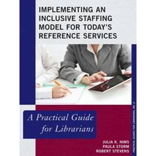 Implementing an Inclusive Staffing Model for Today's Reference Services