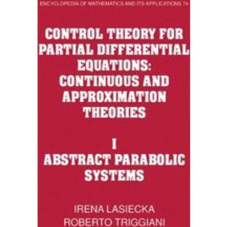 Control Theory for Partial Differential Equations: Volume 1, Abstract Parabolic Systems
