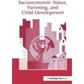 Socioeconomic Status, Parenting, and Child Development