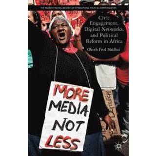 Civic Engagement, Digital Networks, and Political Reform in Africa