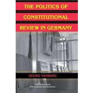 The Politics of Constitutional Review in Germany