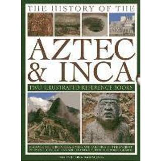 The History of the Atzec & Inca: Two Illustrated Reference Books