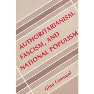 Authoritarianism, Fascism, and National Populism