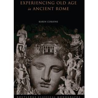 Experiencing Old Age in Ancient Rome