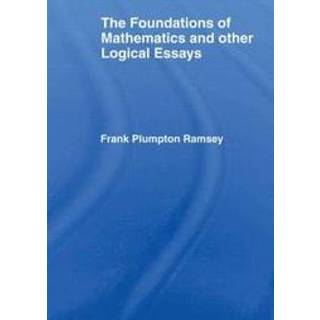 Foundations of Mathematics and other Logical Essays