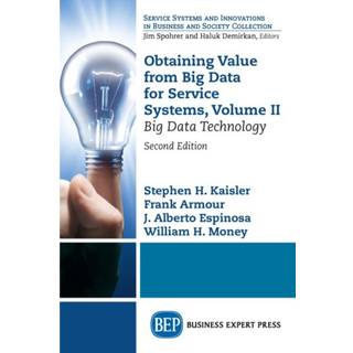 Obtaining Value from Big Data for Service Systems, Volume II