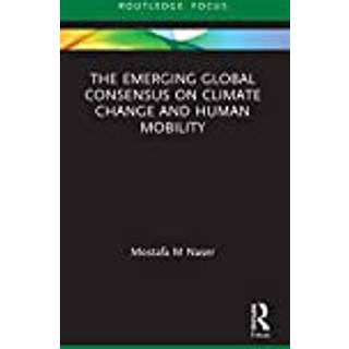 The Emerging Global Consensus on Climate Change and Human Mobility