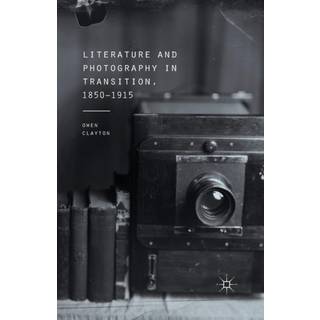 Literature and Photography in Transition, 1850-1915