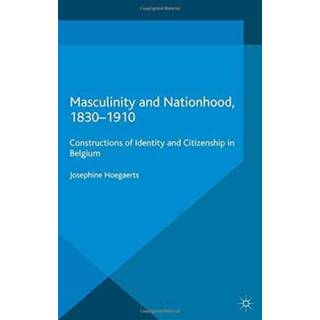 Masculinity and Nationhood, 1830-1910