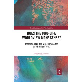 Does the Pro-Life Worldview Make Sense?