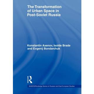 The Transformation of Urban Space in Post-Soviet Russia