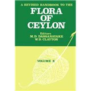 A Revised Handbook to the Flora of Ceylon - Volume 10