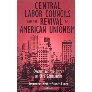 Central Labor Councils and the Revival of American Unionism: