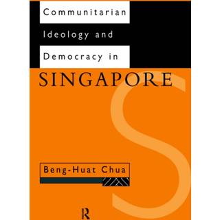 Communitarian Ideology and Democracy in Singapore