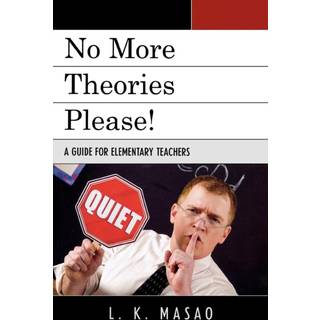 No More Theories Please!