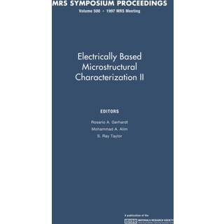 Electrically Based Microstructural Characterization II: Volume 500