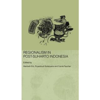 Regionalism in Post-Suharto Indonesia