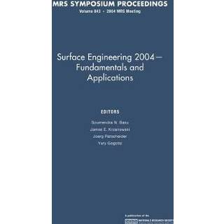 Surface Engineering 2004 — Fundamentals and Applications: Volume 843