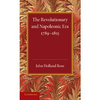 The Revolutionary and Napoleonic Era 1789–1815