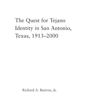 The Quest for Tejano Identity in San Antonio, Texas, 1913-2000