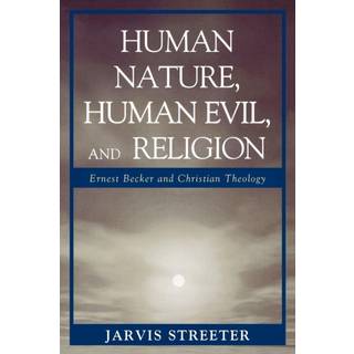 Human Nature, Human Evil, and Religion