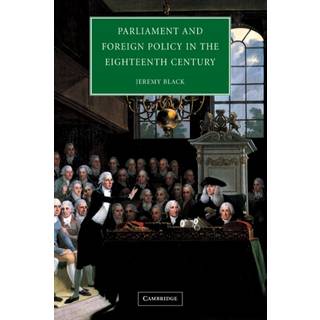 Parliament and Foreign Policy in the Eighteenth Century