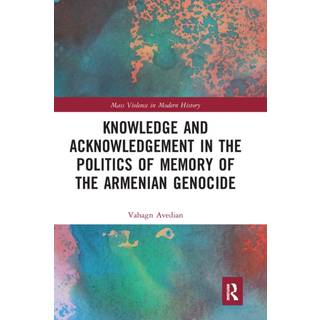 Knowledge and Acknowledgement in the Politics of Memory of the Armenian Genocide