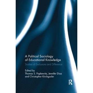 A Political Sociology of Educational Knowledge