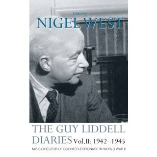The Guy Liddell Diaries Vol.II: 1942-1945