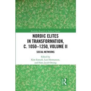 Nordic Elites in Transformation, c. 1050–1250, Volume II