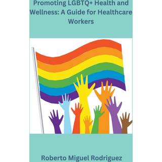 Promoting LGBTQ+ Health and Wellness