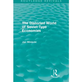 The Distorted World of Soviet-Type Economies (Routledge Revivals)