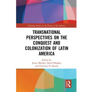 Transnational Perspectives on the Conquest and Colonization of Latin America