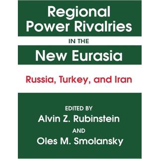 Regional Power Rivalries in the New Eurasia