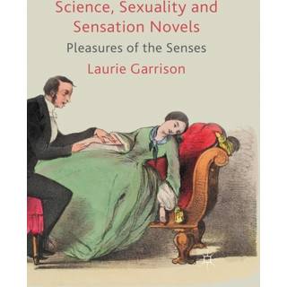 Science, Sexuality and Sensation Novels