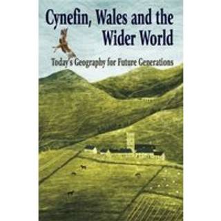 Cynefin, Wales and the World - Today's Geography for Future Generations