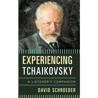 Experiencing Tchaikovsky