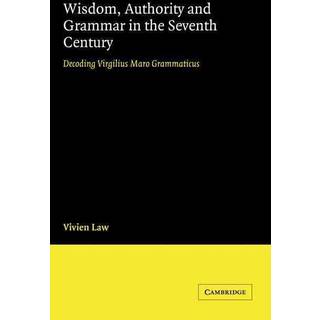Wisdom, Authority and Grammar in the Seventh Century
