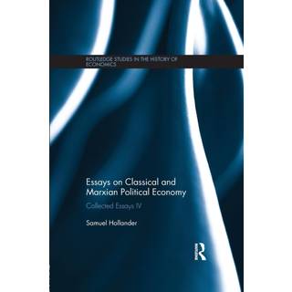 Essays on Classical and Marxian Political Economy
