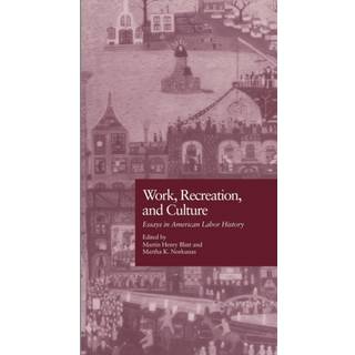 Work, Recreation, and Culture
