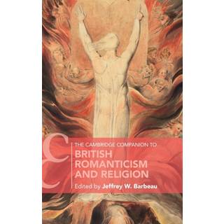 The Cambridge Companion to British Romanticism and Religion