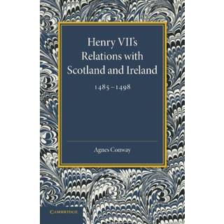 Henry VII's Relations with Scotland and Ireland 1485–1498