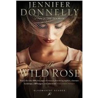 The Wild Rose (4, 2016) | Jennifer Donnelly